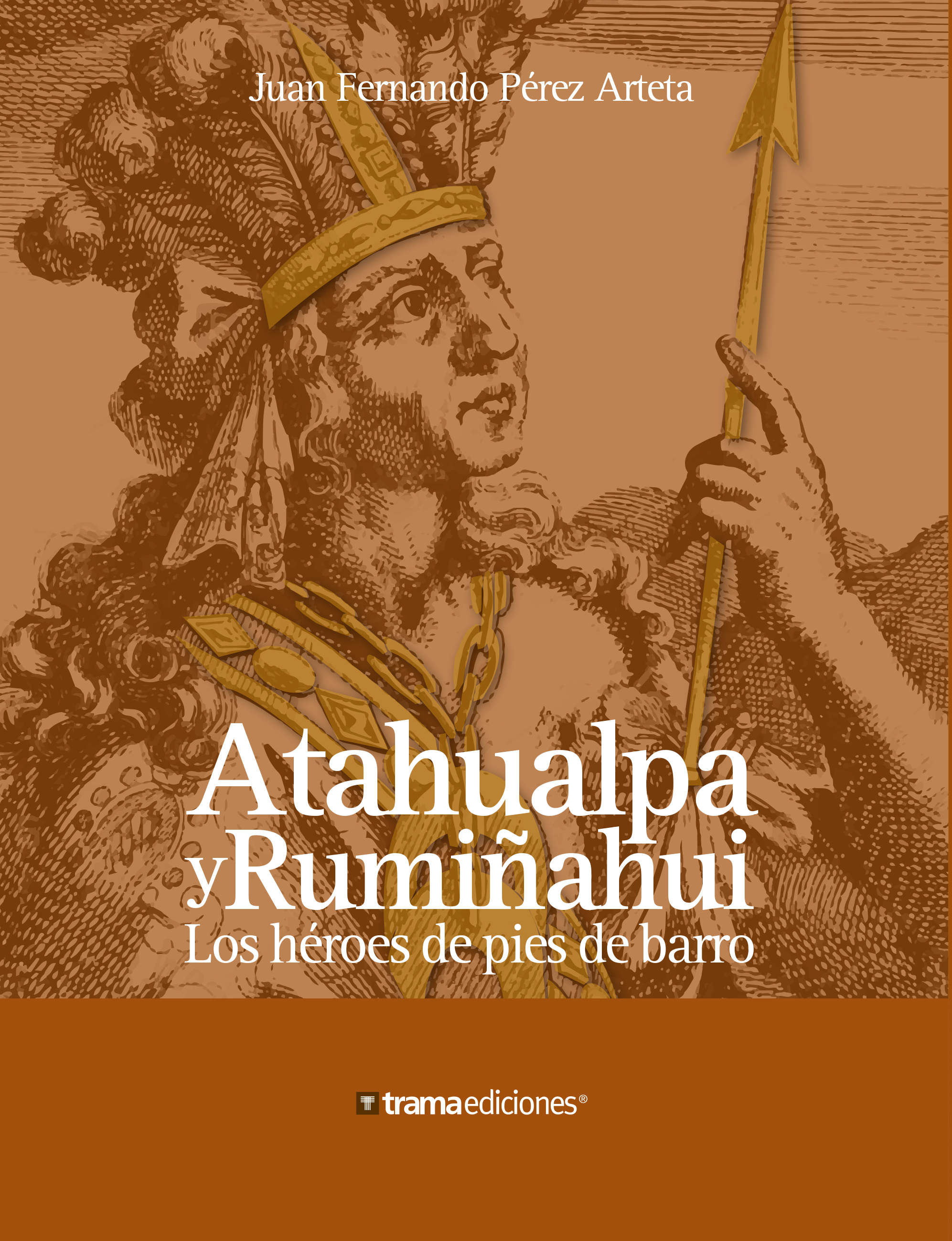 Atahualpa y Rumiñahui, los héroes “quiteños” de pies de barro